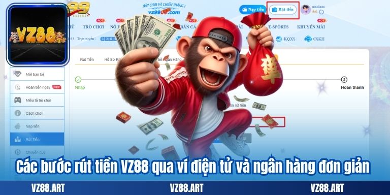 Rút Tiền VZ88 – Hướng Dẫn Nhanh Chóng, Dễ Hiểu Cho Người Mới 3 Các bước rút tiền VZ88 qua ví điện tử và ngân hàng đơn giản
