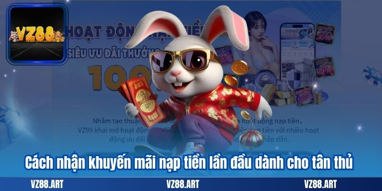 Khuyến Mãi Nạp Tiền Lần Đầu VZ88 - Cực Hấp Dẫn 6 Cách nhận khuyến mãi nạp tiền lần đầu dành cho tân thủ