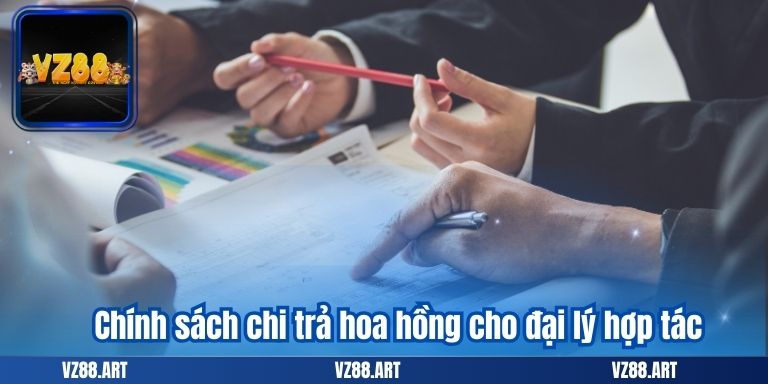 HỢP TÁC MỞ ĐẠI LÝ 8 Chính sách chi trả hoa hồng cho đại lý hợp tác