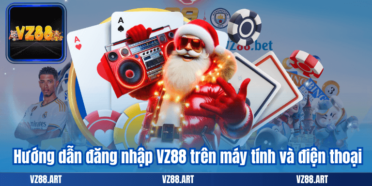 Đăng Nhập VZ88 - Hướng Dẫn Nhanh Chóng Bảo Mật và An Toàn 7 Hướng dẫn đăng nhập VZ88 trên máy tính và điện thoại