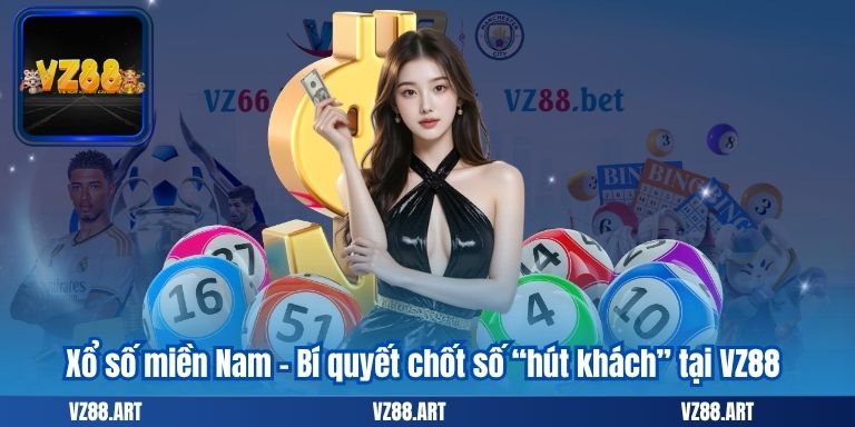 Xổ số miền Nam – Bí quyết chốt số “hút khách” tại VZ88 3 Xổ số miền Nam – Bí quyết chốt số “hút khách” tại VZ88
